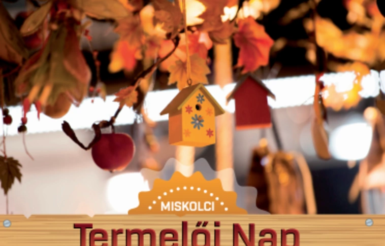 „Itt van az ősz, itt van újra” – Miskolci Termelői Nap
