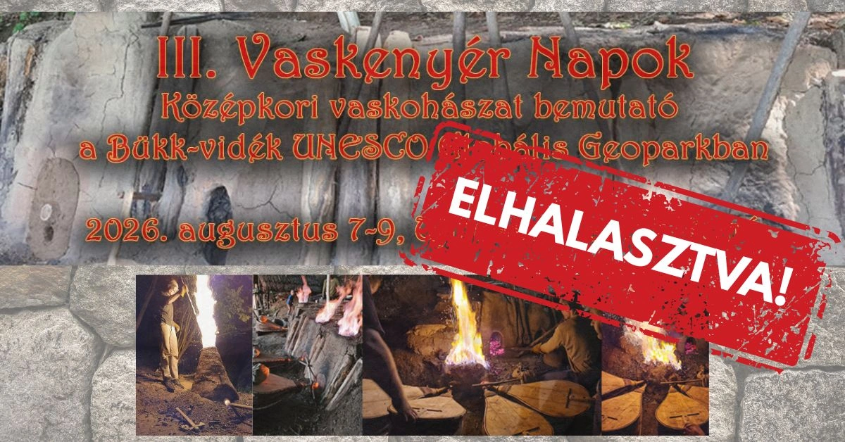 ELHALASZTVA a III. Vaskenyér Napok középkori vaskohászati bemutató
